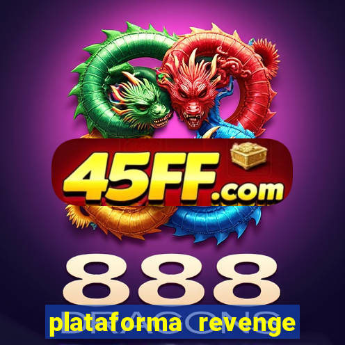 plataforma revenge tigrinho 2